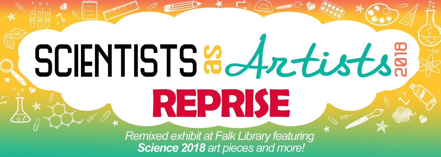 Scientists as Artists Reprise  exhibited a second showing of the Science 2019 owcase with over 50 works of art by Pitt’s science community.