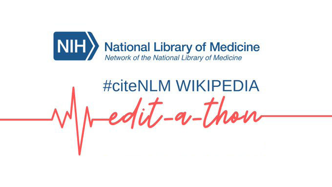 National Library of Medicine #citeNLM Wikipedia edit-a-thon