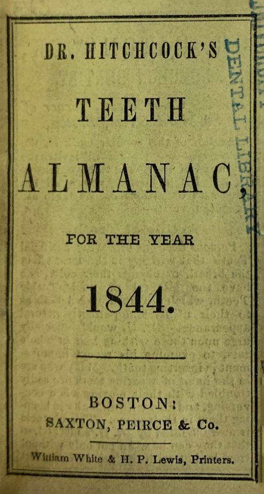 Dr. Hitchcock's Teeth Almanac for the 1844, Boston: Saxton, Peirce & Co. William White & HP Lewis, Printers.